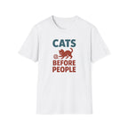 Cats Before People T-Shirt