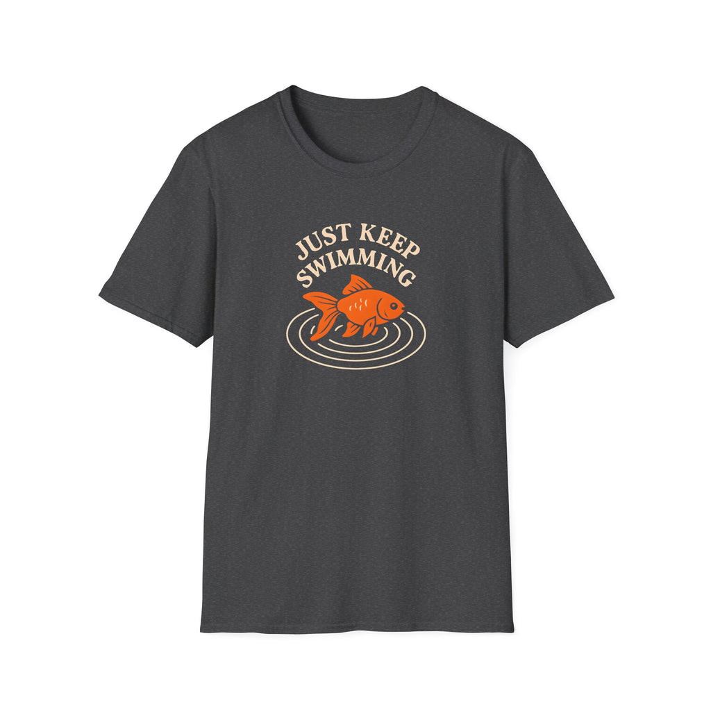 Just Keep Swimming T-Shirt