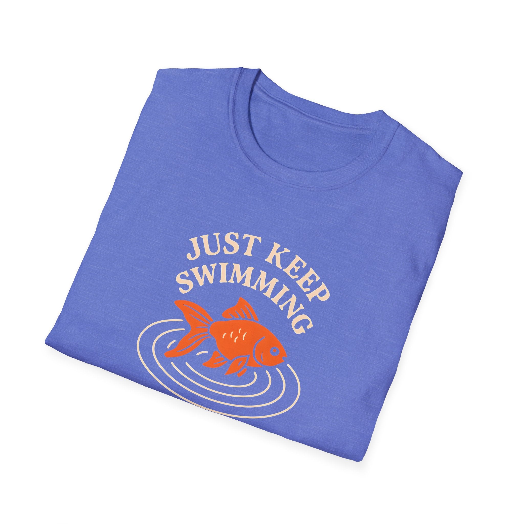 Just Keep Swimming T-Shirt